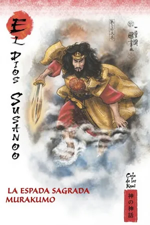 MITOS Y LEYENDAS DE JAPÓN #21. EL DIOS SUSANOO. LA ESPADA SAGRADA MURAKUMO