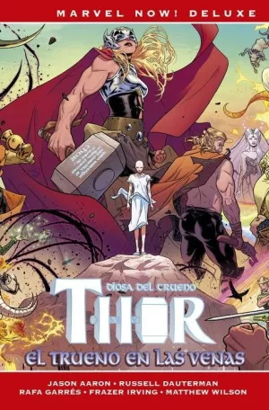 THOR DE JASON AARON #04. EL TRUENO EN LAS VENAS (MARVEL NOW! DELUXE)