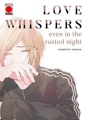 LOVE WHISPERS: EVEN IN THE RUSTED NIGHT