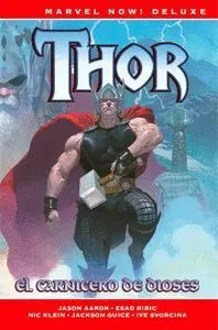 THOR DE JASON AARON #01. EL CARNICERO DE DIOSES (MARVEL NOW! DELUXE)