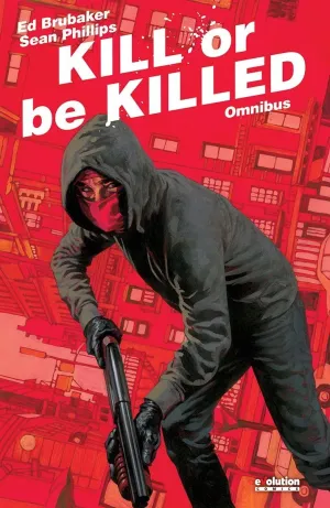 KILL OR BE KILLED: OMNIBUS