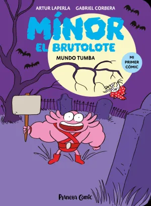 MÍNOR EL BRUTOLOTE #03. MUNDO TUMBA