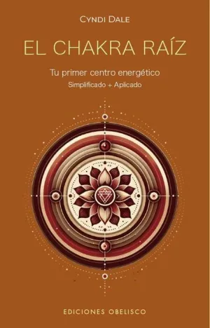EL CHAKRA RAÍZ. TU PRIMER CENTRO ENERGÉTICO
