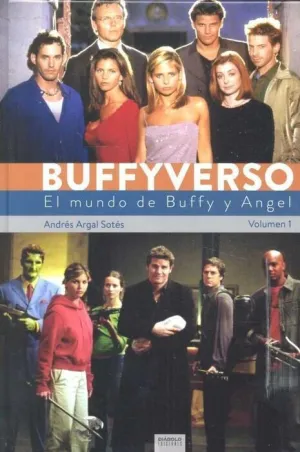 BUFFYVERSO VOL. 01: EL MUNDO DE BUFFY Y ANGEL