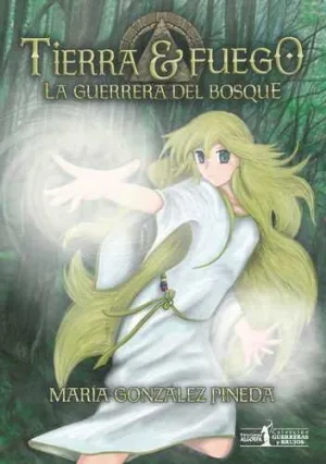 TIERRA Y FUEGO: LA GUERRA DEL BOSQUE