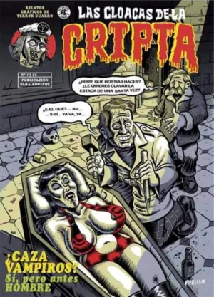 LAS CLOACAS DE LA CRIPTA #01. CAZA HOMBRES? SI, PERO ANTES HOMBRE
