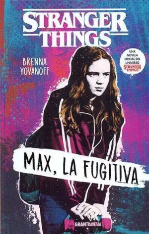 STRANGER THINGS. MAX LA FUGITIVA