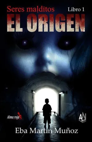 SERES MALDITOS. LIBRO 1: EL ORIGEN