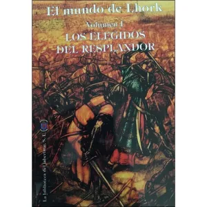 EL MUNDO DE LHORK #01. LOS ELEGIDOS DEL RESPLANDOR