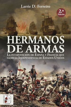 DESPERTA FERRO: HERMANOS DE ARMAS. INTERVENCION ESPAÑA Y FRANCIA INDP EE UU