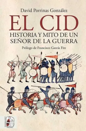 DESPERTA FERRO: EL CID. HISTORIA Y MITO DE UN SEÑOR DE LA GUERRA