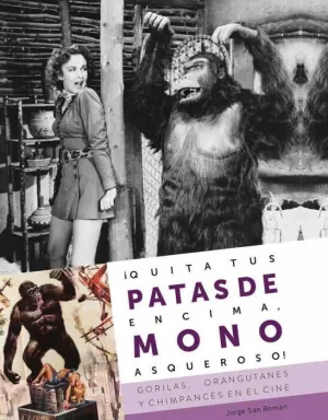 QUITA TUS PATAS DE ENCIMA, MONO ASQUEROSO! GORILAS Y ORANGUTANES EN EL CINE