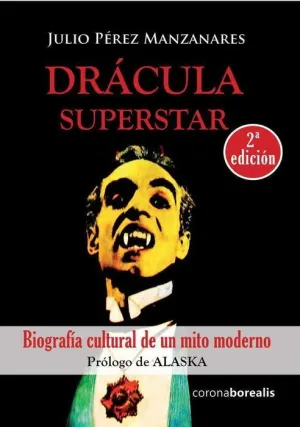 DRACULA SUPERSTAR: BIOGRAFIA CULTURAL DE UN MITO MODERNO