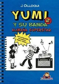 YUMI Y SU BANDA #02. ALIMAÑA SUPERSTAR