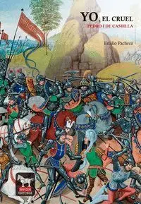 YO, EL CRUEL PEDRO I DE CASTILLA