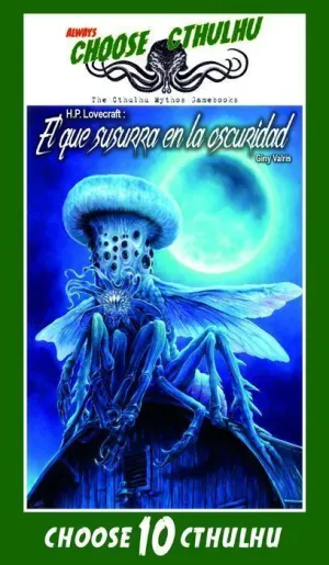 CHOOSE CTHULHU #10. EL QUE SUSURRA EN LA OSCURIDAD