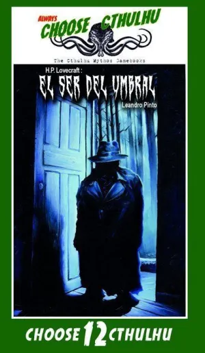CHOOSE CTHULHU #12. EL SER DEL UMBRAL