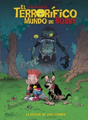 TERRORIFICO MUNDO DE BOBBY #01. LA NOCHE DE LOS ZOMBIS