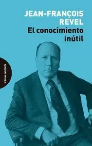 EL CONOCIMIENTO INÚTIL (2ª EDICIÓN)
