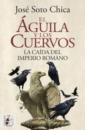 DESPERTA FERRO. EL ÁGUILA Y LOS CUERVOS