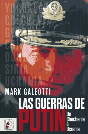 DESPERTA FERRO SIGLO XXI #01. LAS GUERRAS DE PUTIN