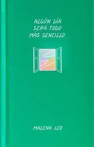 ALGÚN DÍA SERÁ TODO MÁS SENCILLO