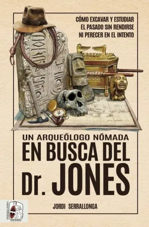 DESPERTA FERRO. UN ARQUEÓLOGO NÓMADA EN BUSCA DEL DR. JONES