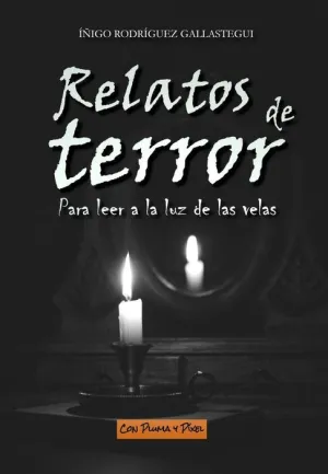 RELATOS DE TERROR PARA LEER A LA LUZ DE LAS VELAS