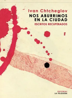 NOS ABURRIMOS EN LA CIUDAD. ESCRITOS RECUPERADOS