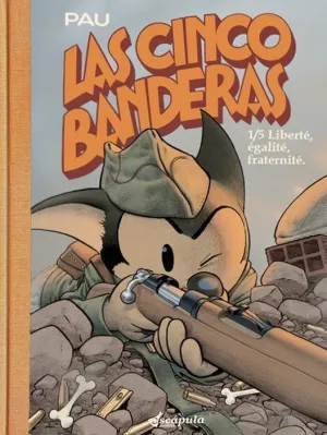 LAS CINCO BANDERAS V1. LIBERTE, EGALITE, FRATENIRTE