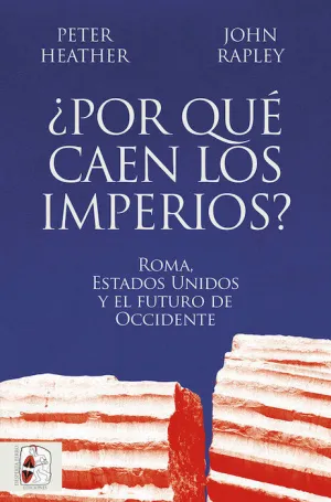 DESPERTA FERRO SIGLO XXI #01. ¿POR QUÉ CAEN LOS IMPERIOS?