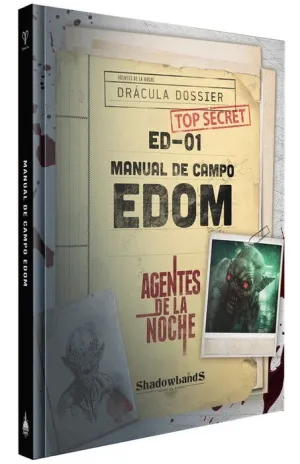 AGENTES DE LA NOCHE JDR THE DRACULA DOSSIER: MANUAL DE CAMPO EDOM