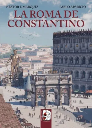 DESPERTA FERRO: ILUSTRADOS #23. LA ROMA DE CONSTANTINO