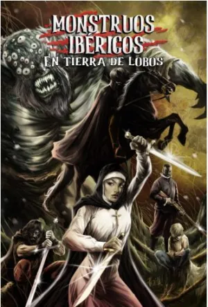 MONSTRUOS IBÉRICOS #02. EN TIERRA DE LOBOS MONSTRUOS IBÉRICOS #02. EN TIERRA DE LOBOS