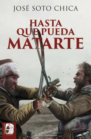 DESPERTA FERRO: NOVELA HISTÓRICA #01. HASTA QUE PUEDA MATARTE