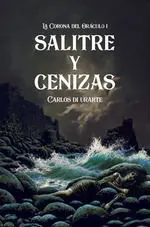 LA CORONA DEL ORÁCULO V1. SALITRE Y CENIZAS