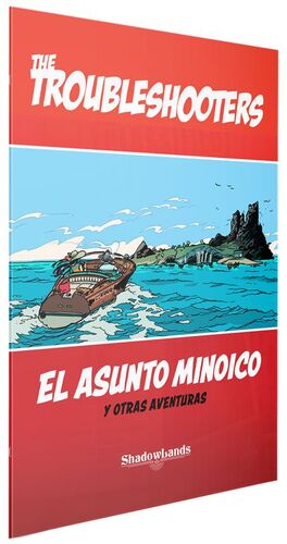 THE TROUBLESHOOTERS JDR EL ASUNTO MINÓICO Y OTRAS AVENTURAS