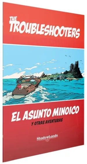 THE TROUBLESHOOTERS JDR EL ASUNTO MINÓICO Y OTRAS AVENTURAS