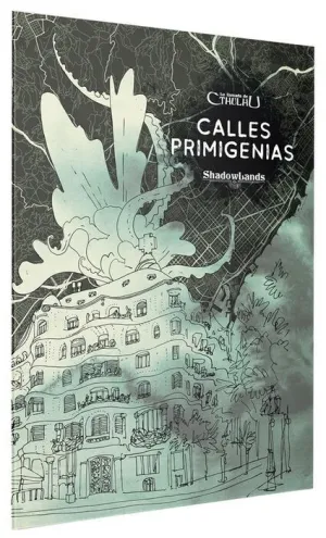LA LLAMADA DE CTHULHU JDR CALLES PRIMIGENIAS LA LLAMADA DE CTHULHU JDR CALLES PRIMIGENIAS