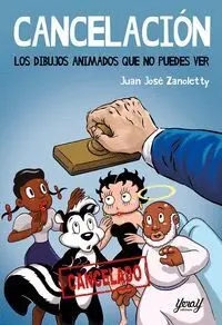 CANCELACIÓN. LOS DIBUJOS ANIMADOS QUE NO PUEDES VER CANCELACIÓN. LOS DIBUJOS ANIMADOS QUE NO PUEDES VER
