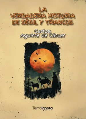 VERDADERA HISTORIA DE SESIL Y TRANCOS, LA