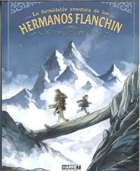 LA FORMIDABLE AVENTURA DE LOS HERMANOS FLANCHIN LA FORMIDABLE AVENTURA DE LOS HERMANOS FLANCHIN