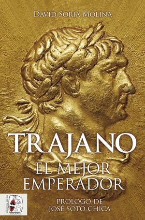 DESPERTA FERRO. TRAJANO: EL MEJOR EMPERADOR