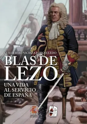 DESPERTA FERRO: ILUSTRADOS #27. BLAS DE LEZO. UNA VIDA AL SERVICIO DE ESPAÑA
