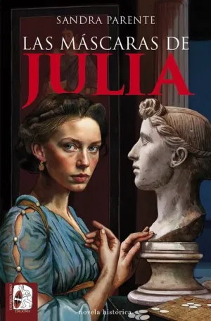DESPERTA FERRO: NOVELA HISTÓRICA #05. LAS MÁSCARAS DE JULIA