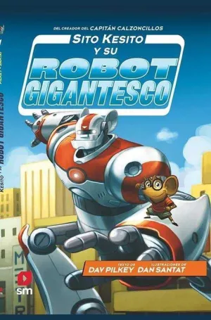 SITO KESITO Y SU ROBOT GIGANTESCO #01. SITO KESITO Y SU ROBOT GIGANTESCO #01.