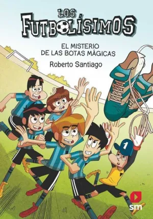 LOS FUTBOLISIMOS #17. EL MISTERIO DE LAS BOTAS MAGICAS