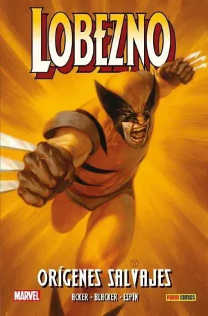 LOBEZNO: ORIGENES SALVAJES (100% MARVEL HC.)