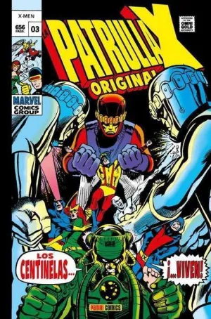 LA PATRULLA-X ORIGINAL #03 LOS CENTINELAS... VIVEN! (MARVEL GOLD)