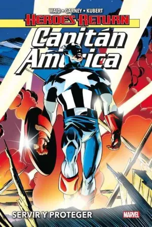 CAPITAN AMERICA #01. SERVIR Y PROTEGER (HEROES RETURN)